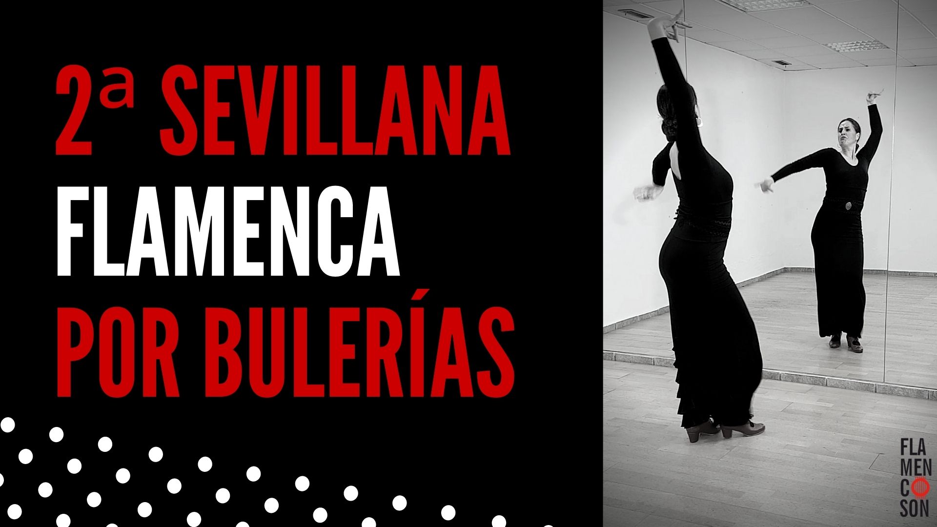 Aprender a Bailar la Segunda Sevillana Flamenca por Bulerías